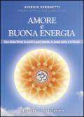 Amore e buona energia. Pace mentale, buona salute e felicità. Con CD Audio