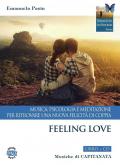 Feeling love. Musica, psicologia e meditazione per ritrovare una nuova felicità di coppia. Con CD-Audio