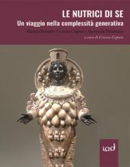 Le nutrici di se. Un viaggio nella complessità generativa