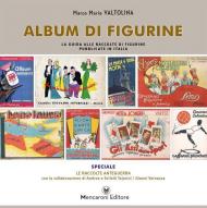 Album di figurine. La guida alle raccolte di figurine pubblicate in Italia