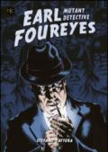 Earl Foureyes. Mutant Detective