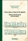 Once upon a time in the ghetto. History, views and guide to jewish Mantua