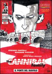 Il ponte del diavolo. The cannibal family. Ediz. speciale Rimini 2015