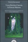 Vizza Dewitza Canseia, la foresta maestra. Manuale di sopravvivenza dopo il 21 dicembre 2012 e in attesa dell'età dell'oro