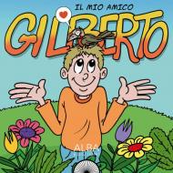 Il mio amico Gilberto