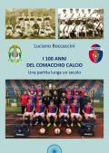 I 100 anni del Comacchio Calcio. Una partita lunga un secolo