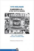 Carosello... e poi tutti a nanna. 1957-1977: i vent'anni che hanno cambiato l'Italia