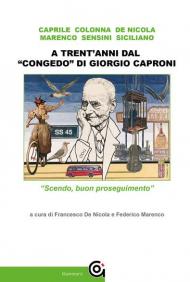 A trent'anni dal «congedo» di Giorgio Caproni. «Scendo, buon proseguimento»