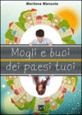 Mogli e buoi dei paesi tuoi