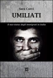 Umiliati. Il neo status degli immigrati in Italia