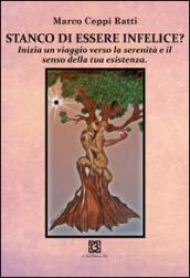 Stanco di essere infelice? Inizia un viaggio verso la serenità e il senso della tua esistenza