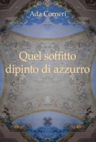 Quel soffitto dipinto di azzurro