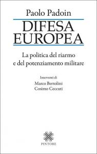 Difesa europea. La politica del riarmo e del potenziamento militare