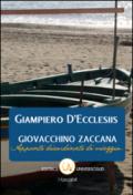 Giovacchino Zaccana. Appunti disordinati di viaggio