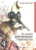 Il canto dell'elefante. L'undicesima rosa