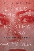 Il paese che era la nostra casa: Racconto della Siria (gulliver)