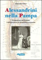 Alessandrini nella Pampa. L'emigrazione dal Piemonte e dalla provincia di Alessandria in Argentina