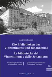 Le biblioteche del Vinzentinum e dello Johanneum. Die Bibliotheken des Vinzentinum und Johanneums. Ediz. bilingue