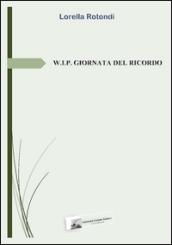 W.I.P. giornata del ricordo