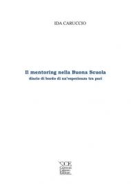 Il mentoring nella Buona Scuola. Diario di bordo di un'esperienza tra pari