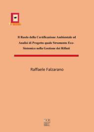 Il ruolo della certificazione ambientale ed analisi di progetto quale strumento eco-sistemico nella gestione dei rifiuti