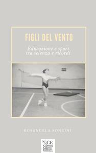 Figli del vento. Educazione e sport tra scienza e ricordi