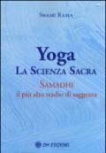Yoga la scienza sacra. Samadhi il più alto stadio di saggezza