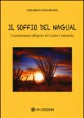 Il soffio del Nagual. Commentario all'opera di Carlos Casteneda