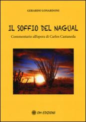 Il soffio del Nagual. Commentario all'opera di Carlos Casteneda