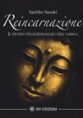 Reincarnazione. Il divino pellegrinaggio dell'anima