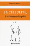 La cellulite. L'alzheimer della pelle