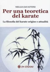 Per una teoretica del karate. La filosofia del karate origine e attualità