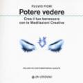 Potere vedere. Crea il tuo benessere con le meditazioni creative. Con CD-Audio