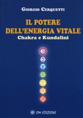Il Potere dell'Energia Vitale Chakra e Kundalini