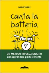 Canta la batteria. Un metodo rivoluzionario per apprendere più facilmente