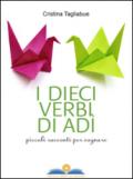 I dieci verbi di Adì. Piccoli racconti per sognare