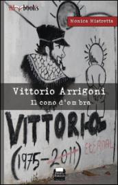 Vittorio Arrigoni, il cono d'ombra