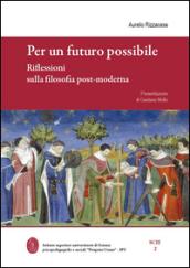 Per un futuro possibile. Riflessioni sulla filosofia post-moderna