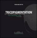 Tricopigmentation. The original one