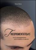 Tricopigmentation. The manual of dermopigmentation applied to baldness and scalp scars