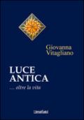 Luce antica... Oltre la vita