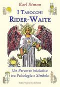 I tarocchi Rider-Waite. Un percorso iniziatico tra psicologia e simbolo