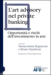 L'art advisory nel private banking. Opportunità e rischi dell'investimento in arte