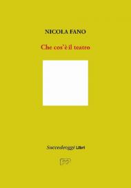 Che cos'è il teatro. Ediz. ampliata