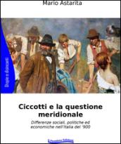 Ciccotti e la questione meridionale. Differenze sociali, politiche ed economiche nell'Italia del '900