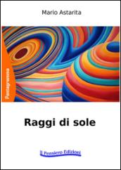 Raggi di sole. Ediz. italiana, inglese e francese