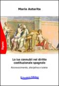 Lo ius connubii nel diritto costituzionale spagnolo. Riconoscimento, disciplina e tutela