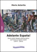 Adelante España! Storia della Spagna democratica da Franco ai giorni nostri (1975-2015)