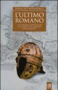 L'ultimo romano - Il generale Bonifacio e la crisi dell'impero d'Occidente