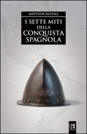 I sette miti della conquista spagnola